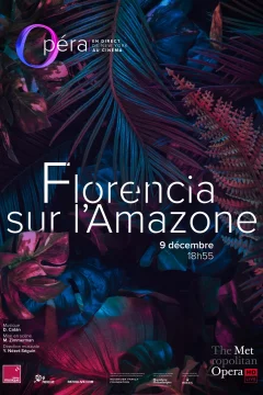 Affiche du film = Florencia sur l’Amazone (Metropolitan Opera)