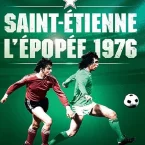 Photo du film : Saint-Étienne : L'Épopée 1976