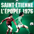 Photo du film : Saint-Étienne : L'Épopée 1976
