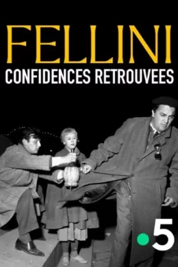 Affiche du film Fellini, Confidences retrouvées