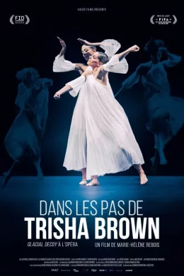 Affiche du film Dans les pas de Trisha Brown : Glacial Decoy à l'Opéra