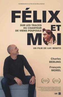 Affiche du film : Félix et moi, sur les traces du chanteur de Viens Poupoule !