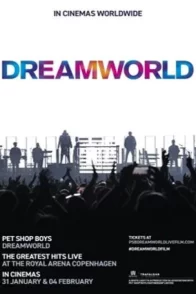 Affiche du film : Pet Shop Boys Dreamworld :The greatest hits live at The Royal Arena Copenhagen