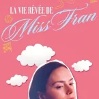 Photo du film : La Vie rêvée de Miss Fran