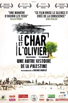 Affiche du film = Le char et l'olivier, une autre histoire de la Palestine