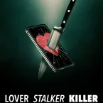Photo du film : Lover, Stalker, Killer : L'ex de l'extrême