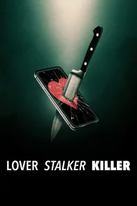 Affiche du film : Lover, Stalker, Killer : L'ex de l'extrême