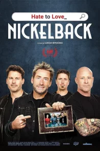 Affiche du film : Hate to Love: Nickelback