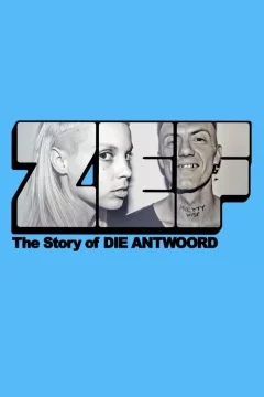 Affiche du film = ZEF - The Story of Die Antwoord
