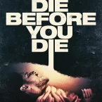 Photo du film : Die Before You Die
