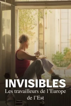 Affiche du film = Invisibles : Les Travailleurs de l'Europe de l'Est