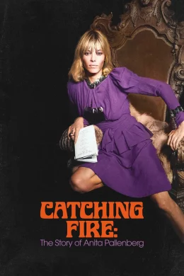 Affiche du film Catching Fire: The Story of Anita Pallenberg