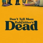 Photo du film : Don't Tell Mom the Babysitter's Dead