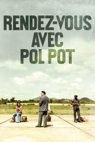 Affiche du film : Rendez-vous avec Pol Pot