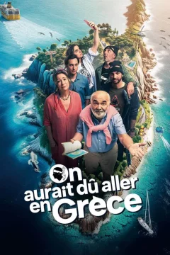 Affiche du film = On aurait dû aller en Grèce