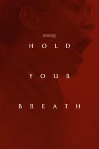 Affiche du film : Hold Your Breath
