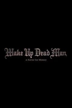 Affiche du film = Wake Up Dead Man : A Knives Out Mystery