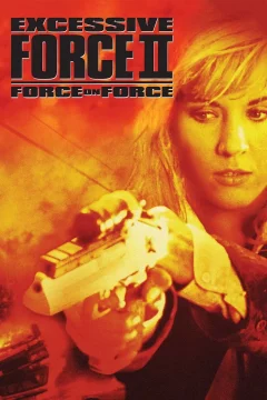 Affiche du film = Excessive Force II: Force on Force