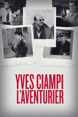 Affiche du film Yves Ciampi l'aventurier