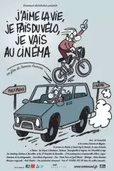Affiche du film : J'aime la vie, je fais du vélo, je vais au cinéma