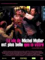 Photo 1 du film : La vie de Michel Muller est plus belle que la vôtre