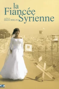 Affiche du film : La fiancee syrienne