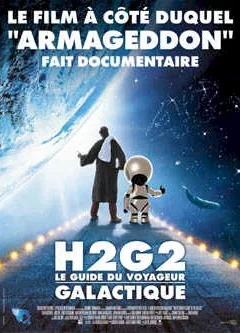 Affiche du film = H2G2 : le guide du voyageur galactique