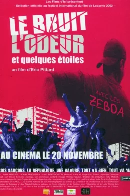 Affiche du film Le Bruit, L'Odeur Et Quelques Etoiles