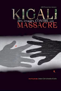 Affiche du film : Kigali, des images contre un massacre