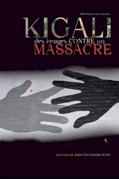 Affiche du film = Kigali, des images contre un massacre