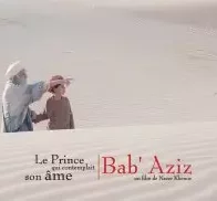 Affiche du film : Bab'Aziz, le prince qui contemplait son âme