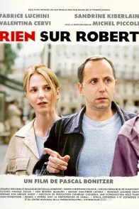 Affiche du film : Rien sur Robert