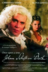 Affiche du film : Il Etait Une Fois Jean-Sebastien Bach