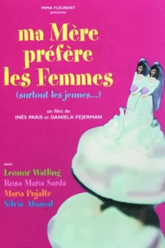 Affiche du film = Ma Mère Préfère Les Femmes (Surtout Les Jeunes...)