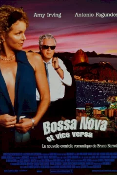 Affiche du film = Bossa nova et vice versa