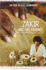 Affiche du film : Zakir And His Friends (A Rhythm Experience)