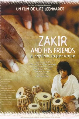 Affiche du film Zakir And His Friends (A Rhythm Experience)