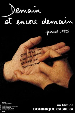 Affiche du film Demain Et Encore Demain (Journal 1995)
