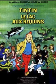 Affiche du film : Tintin et le lac aux requins