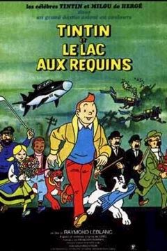 Affiche du film = Tintin et le lac aux requins