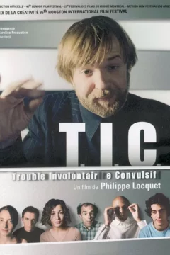 Affiche du film = Tic (trouble involontaire convulsif)