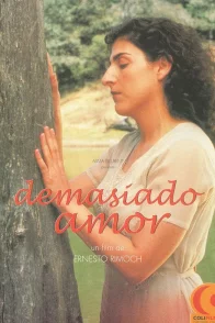 Affiche du film : Demasiado amor (trop d'amour)