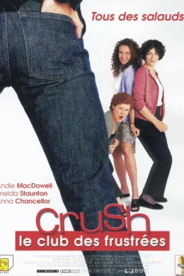 Affiche du film Crush (le club des frustrees)