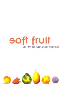 Affiche du film Soft fruit
