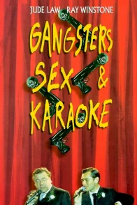 Affiche du film : Gangsters, sex & karaoke