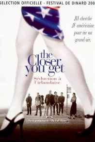 Affiche du film : The closer you get