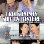 Photo du film : Trois ponts sur la riviere