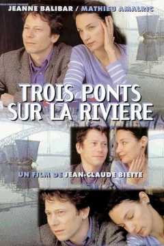 Affiche du film = Trois ponts sur la riviere