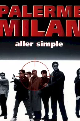 Affiche du film Palerme-Milan, aller simple