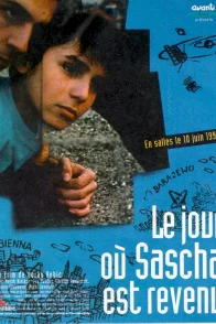Affiche du film : Le jour ou sascha est revenu